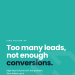 Too many leads not enough conversions the real fix