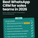 best WhatsApp CRM for sales teams
