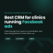 CRM for clinics running Facebook ads