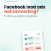facebook lead ads not converting