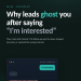Why leads ghost after saying interested, and how fast follow-up wins them back